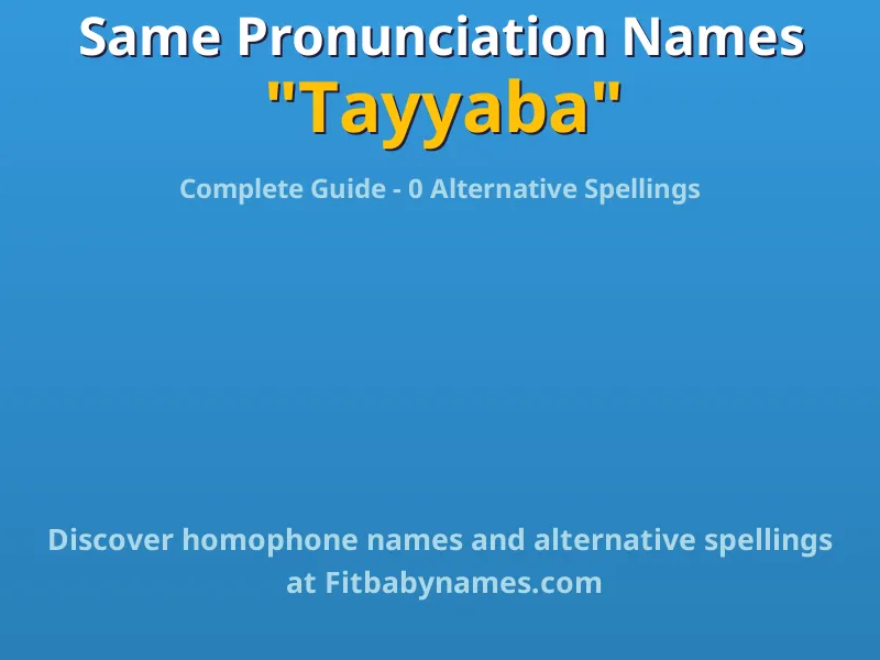 Infographic: Tayyaba same pronunciation names, similar names, and homophone names