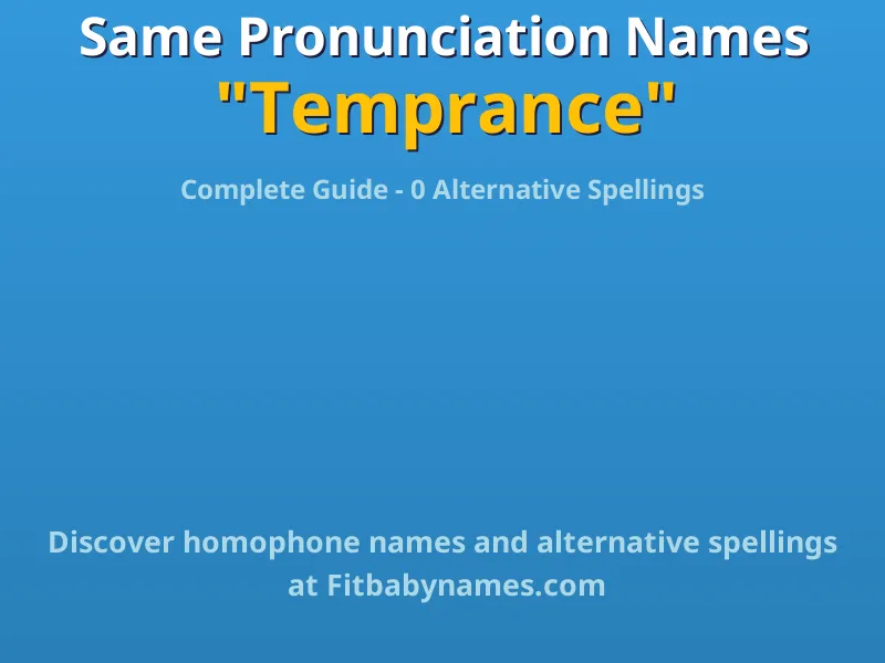 Infographic: Temprance same pronunciation names, similar names, and homophone names