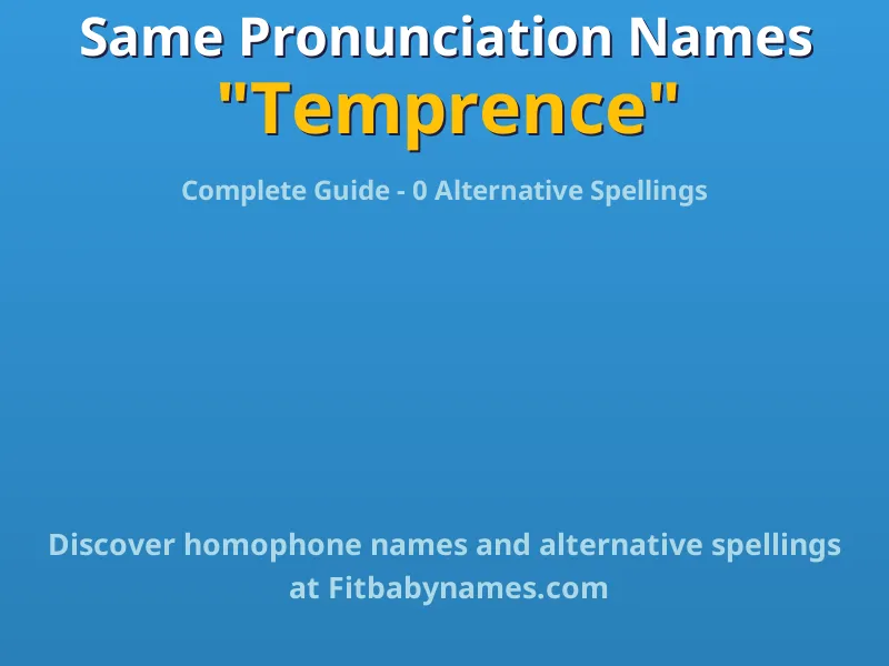 Infographic: Temprence same pronunciation names, similar names, and homophone names