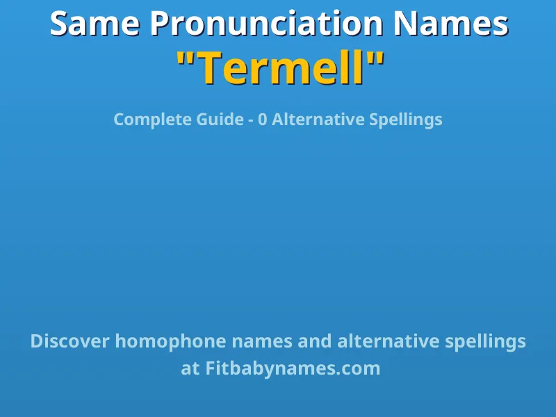 Infographic: Termell same pronunciation names, similar names, and homophone names
