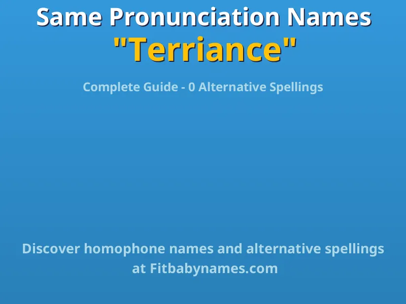 Infographic: Terriance same pronunciation names, similar names, and homophone names