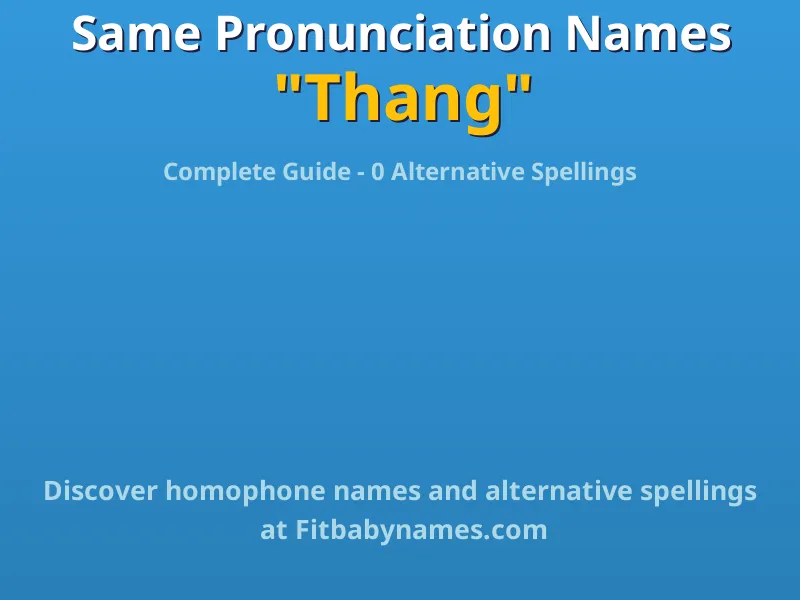 Infographic: Thang same pronunciation names, similar names, and homophone names