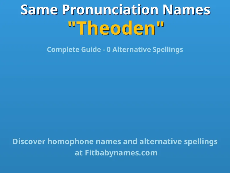 Infographic: Theoden same pronunciation names, similar names, and homophone names