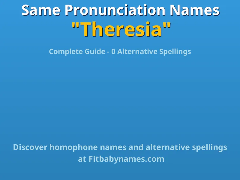 Infographic: Theresia same pronunciation names, similar names, and homophone names