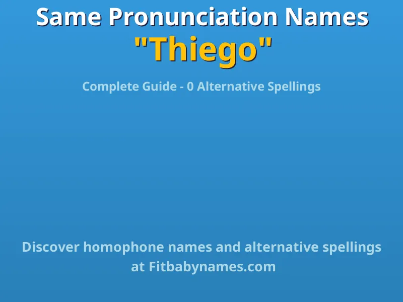 Infographic: Thiego same pronunciation names, similar names, and homophone names