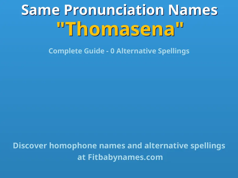 Infographic: Thomasena same pronunciation names, similar names, and homophone names