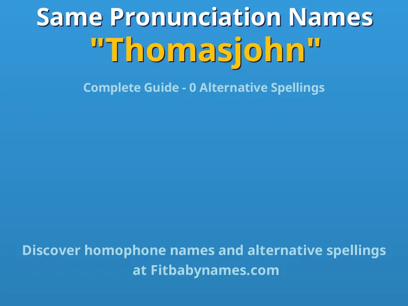 Infographic: Thomasjohn same pronunciation names, similar names, and homophone names