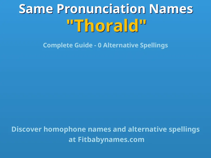 Infographic: Thorald same pronunciation names, similar names, and homophone names