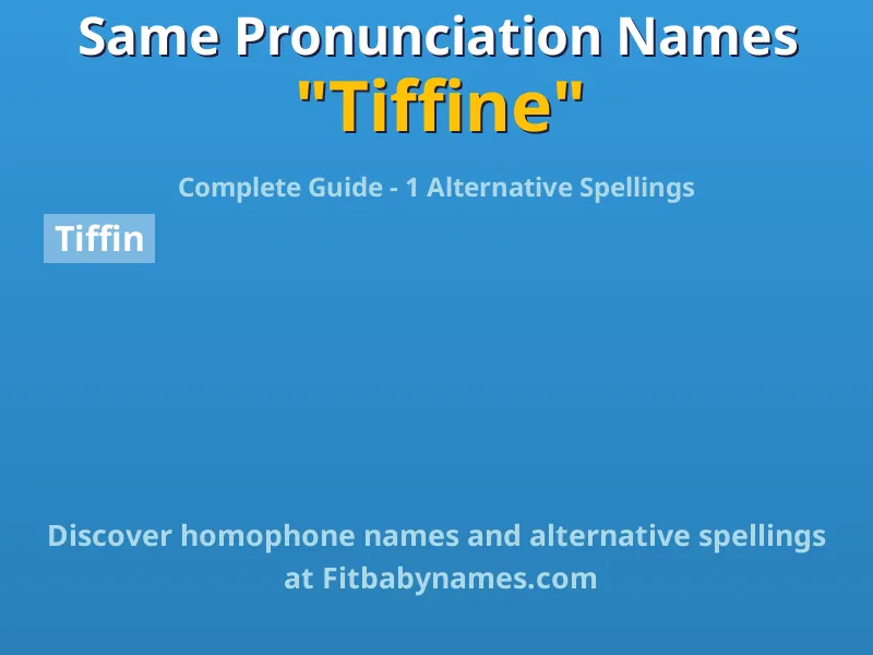Infographic: Tiffine same pronunciation names, similar names, and homophone names