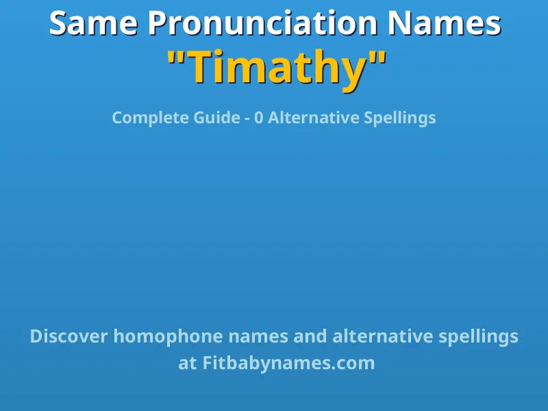 Infographic: Timathy same pronunciation names, similar names, and homophone names