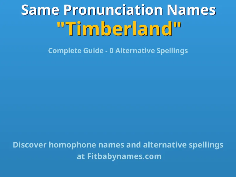 Infographic: Timberland same pronunciation names, similar names, and homophone names