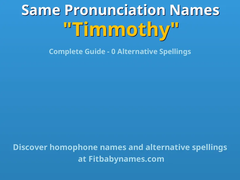 Infographic: Timmothy same pronunciation names, similar names, and homophone names