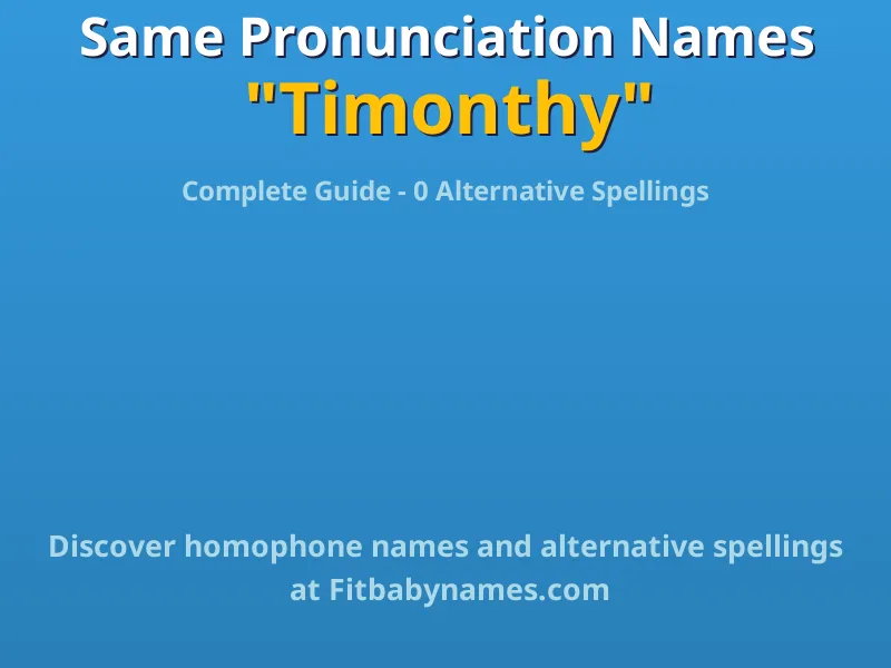 Infographic: Timonthy same pronunciation names, similar names, and homophone names