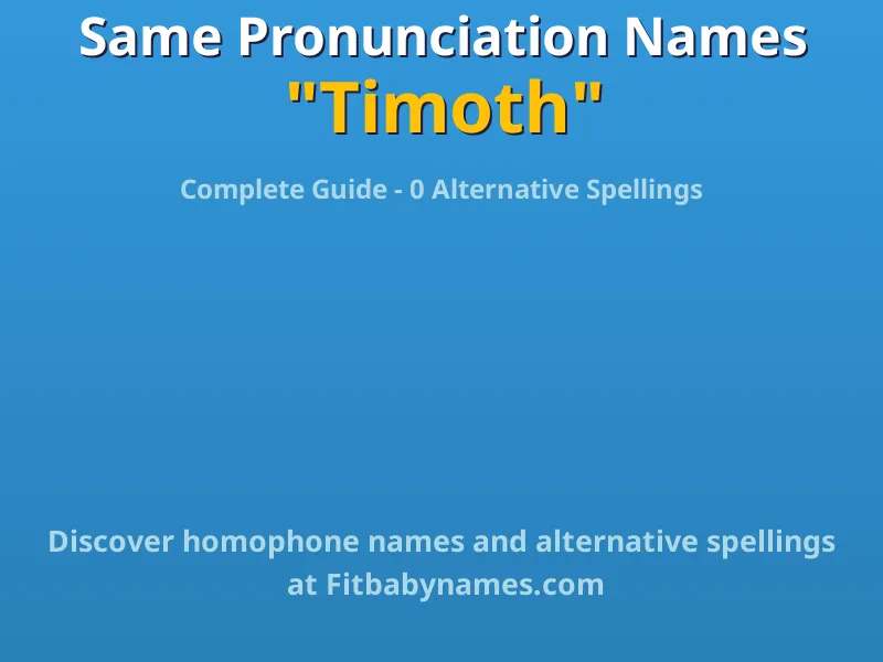 Infographic: Timoth same pronunciation names, similar names, and homophone names