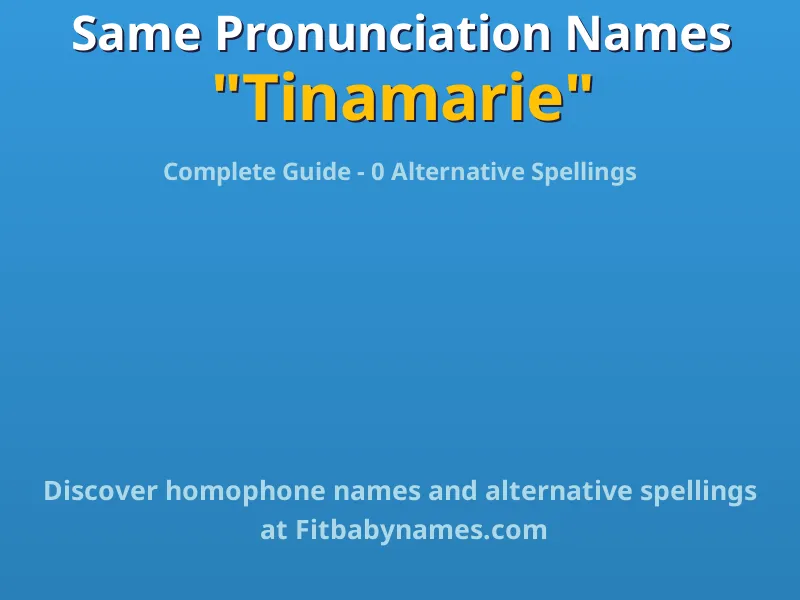Infographic: Tinamarie same pronunciation names, similar names, and homophone names