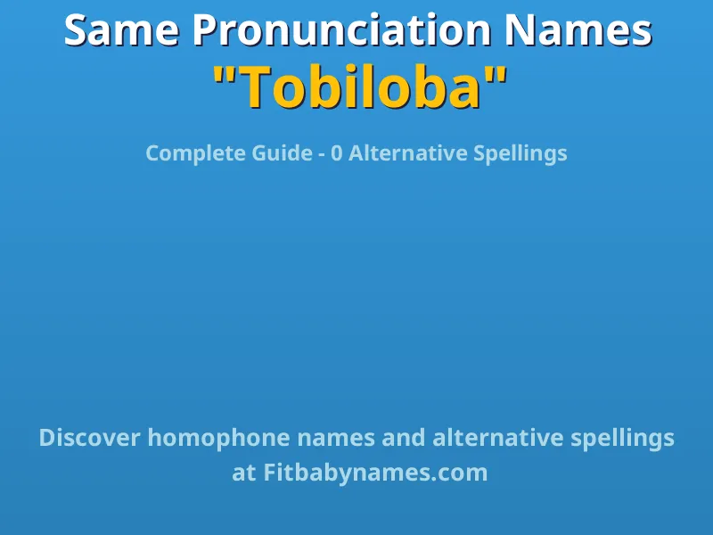 Infographic: Tobiloba same pronunciation names, similar names, and homophone names