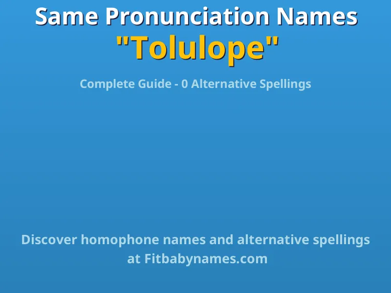 Infographic: Tolulope same pronunciation names, similar names, and homophone names
