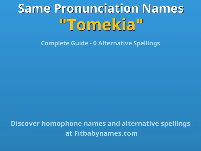 Infographic: Tomekia same pronunciation names, similar names, and homophone names