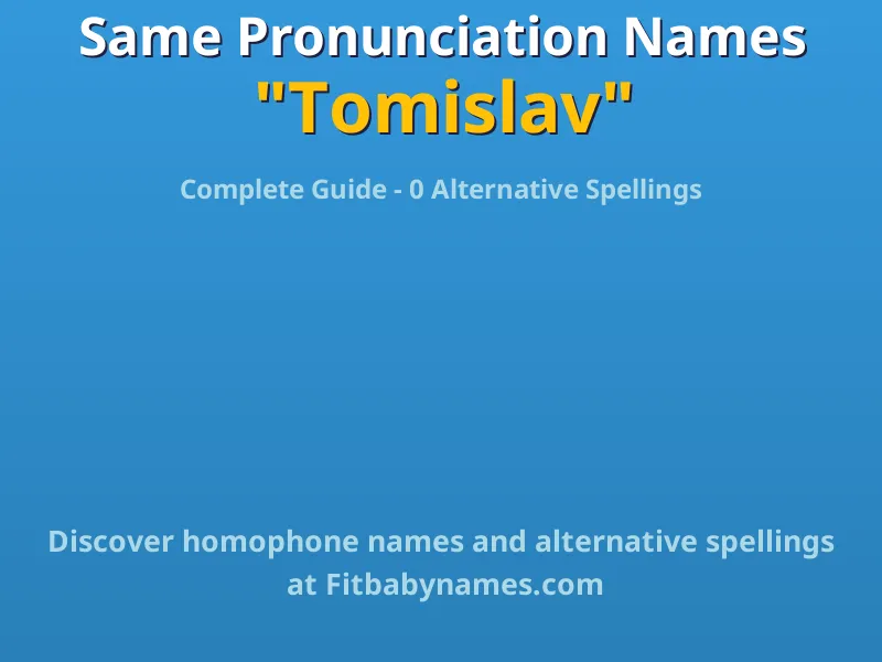 Infographic: Tomislav same pronunciation names, similar names, and homophone names