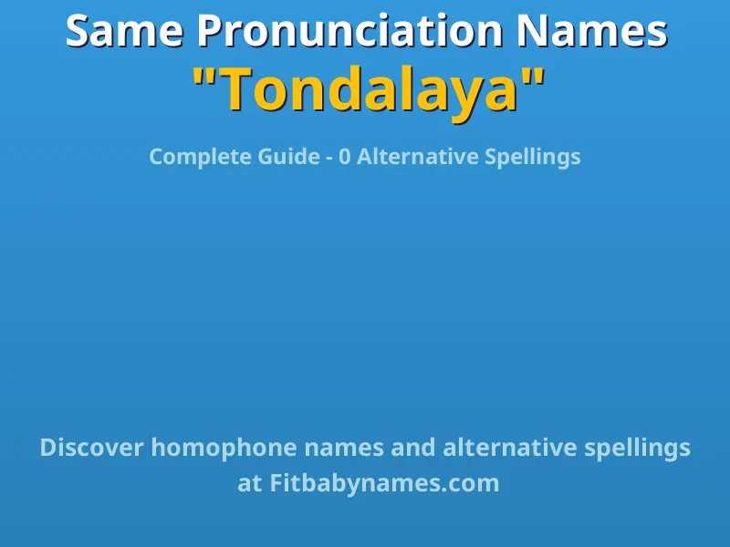 Infographic: Tondalaya same pronunciation names, similar names, and homophone names