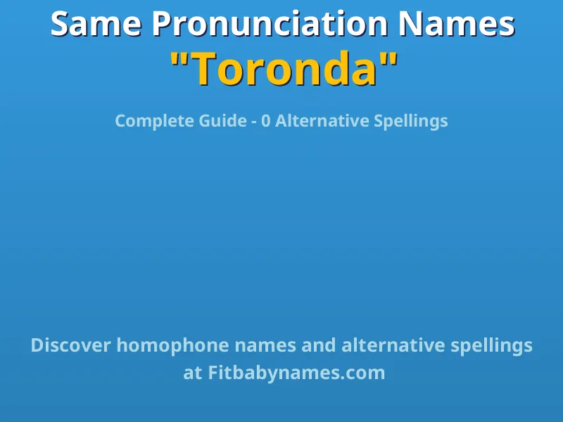 Infographic: Toronda same pronunciation names, similar names, and homophone names