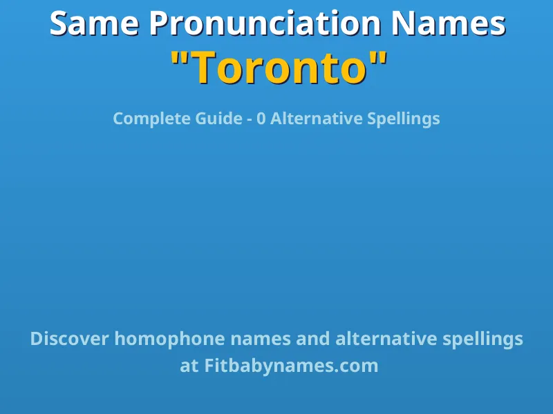 Infographic: Toronto same pronunciation names, similar names, and homophone names