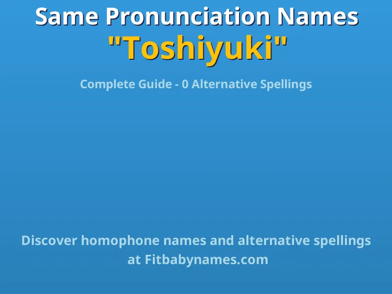Infographic: Toshiyuki same pronunciation names, similar names, and homophone names