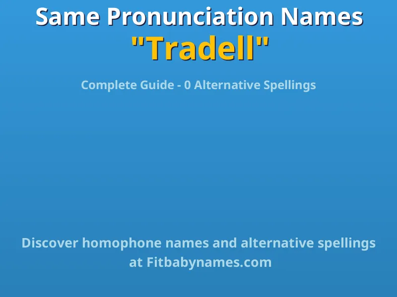 Infographic: Tradell same pronunciation names, similar names, and homophone names