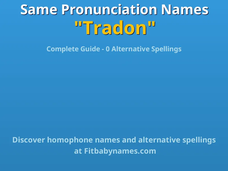 Infographic: Tradon same pronunciation names, similar names, and homophone names