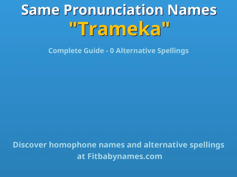 Infographic: Trameka same pronunciation names, similar names, and homophone names