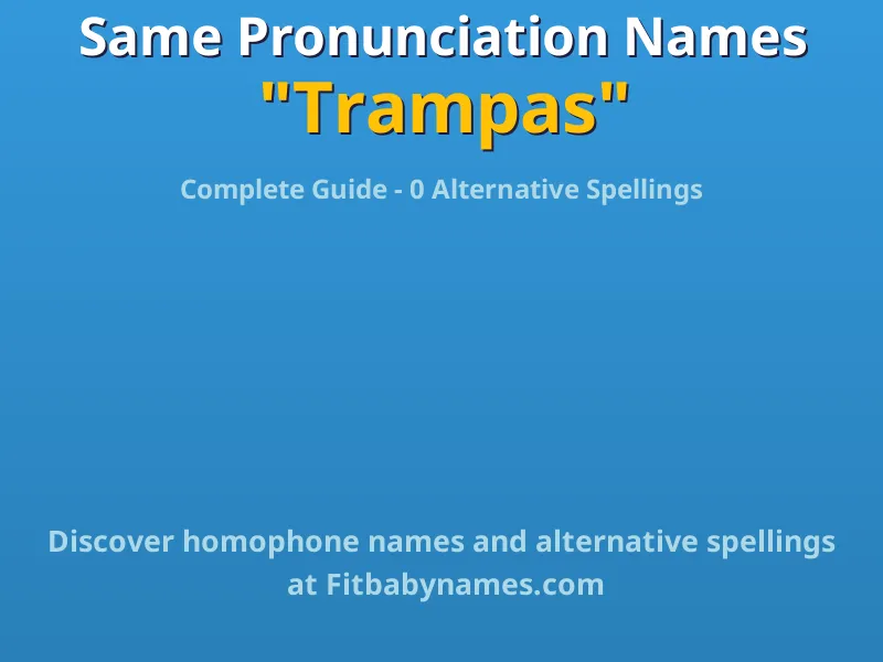 Infographic: Trampas same pronunciation names, similar names, and homophone names