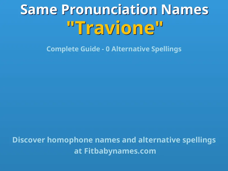 Infographic: Travione same pronunciation names, similar names, and homophone names