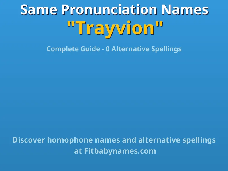 Infographic: Trayvion same pronunciation names, similar names, and homophone names