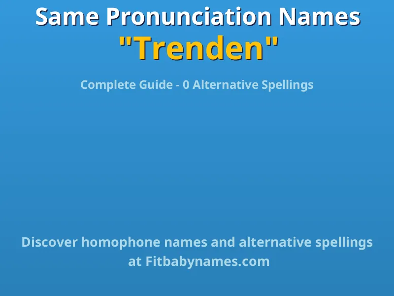 Infographic: Trenden same pronunciation names, similar names, and homophone names