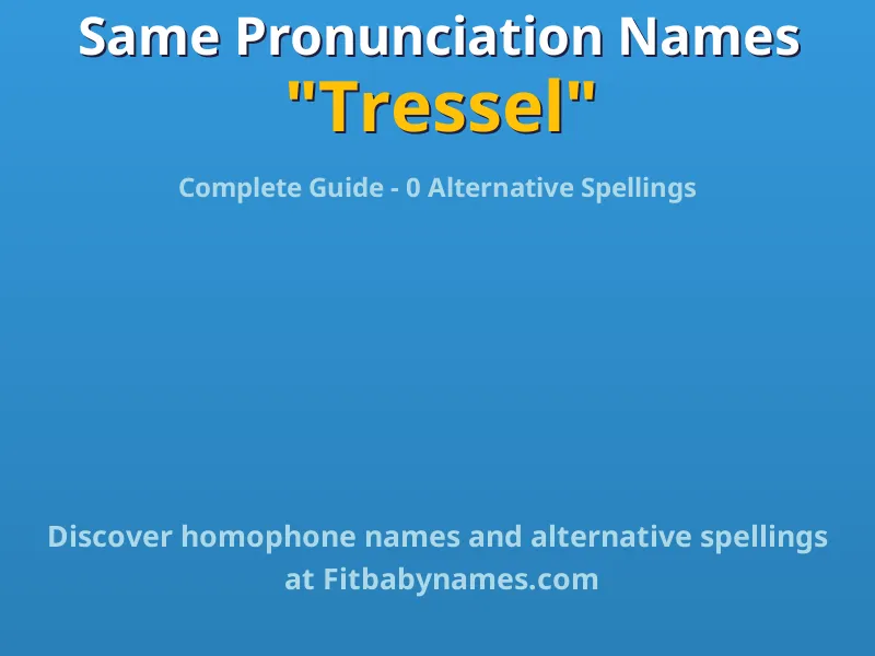 Infographic: Tressel same pronunciation names, similar names, and homophone names