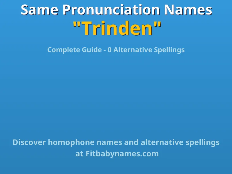 Infographic: Trinden same pronunciation names, similar names, and homophone names