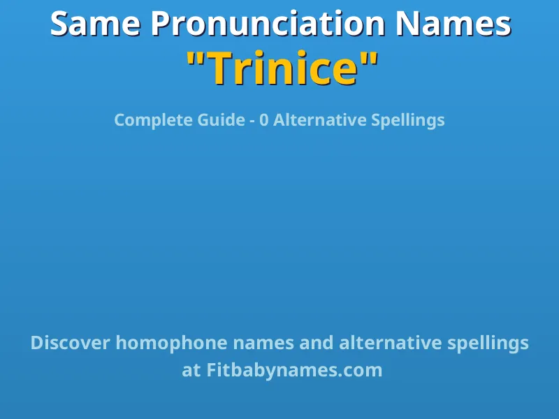 Infographic: Trinice same pronunciation names, similar names, and homophone names