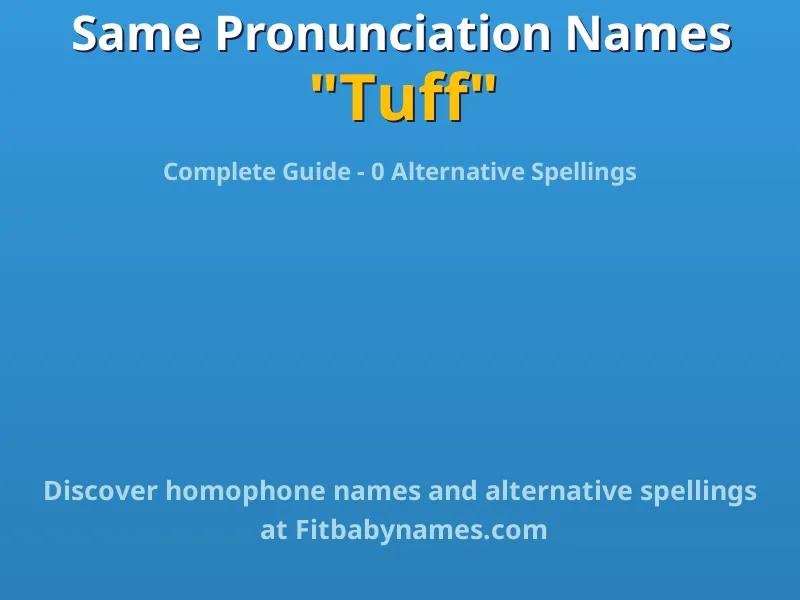 Infographic: Tuff same pronunciation names, similar names, and homophone names