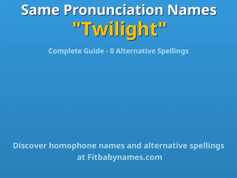 Infographic: Twilight same pronunciation names, similar names, and homophone names