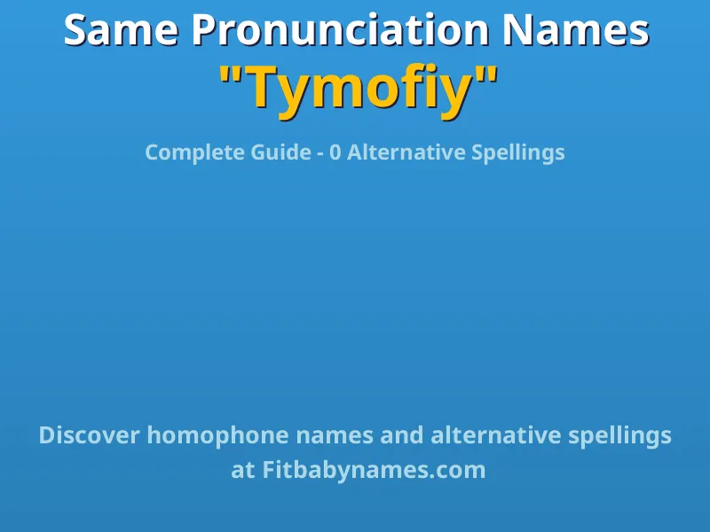 Infographic: Tymofiy same pronunciation names, similar names, and homophone names