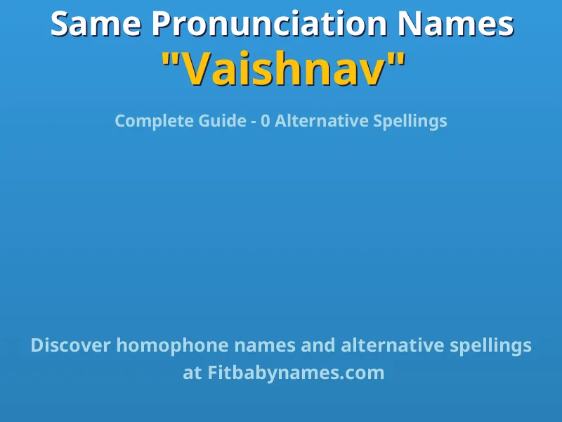 Infographic: Vaishnav same pronunciation names, similar names, and homophone names