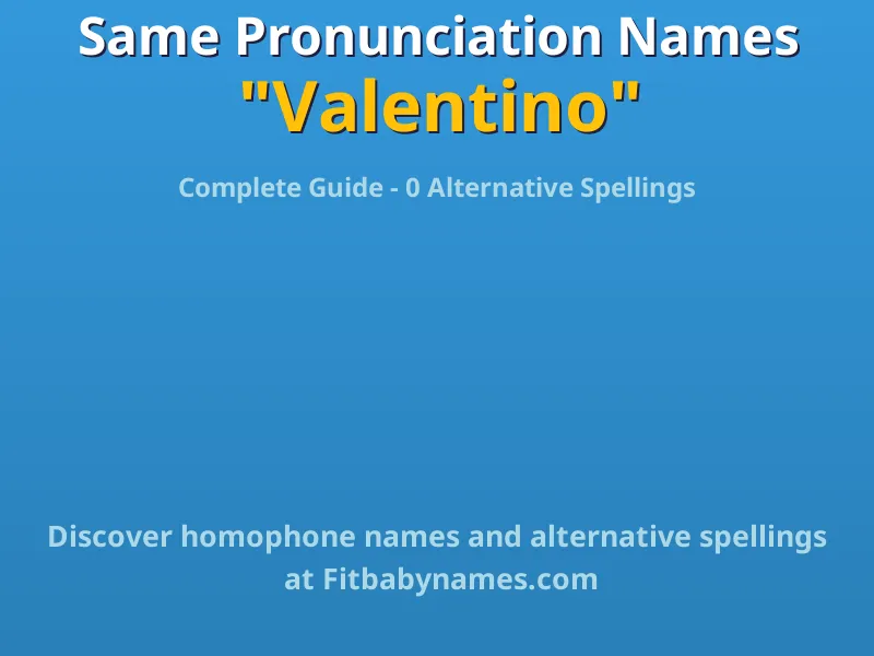 Infographic: Valentino same pronunciation names, similar names, and homophone names