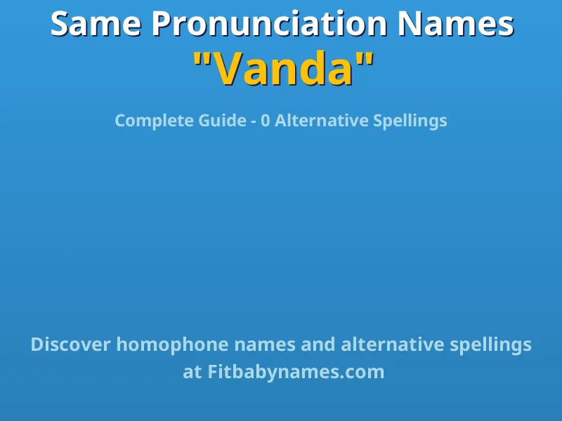 Infographic: Vanda same pronunciation names, similar names, and homophone names