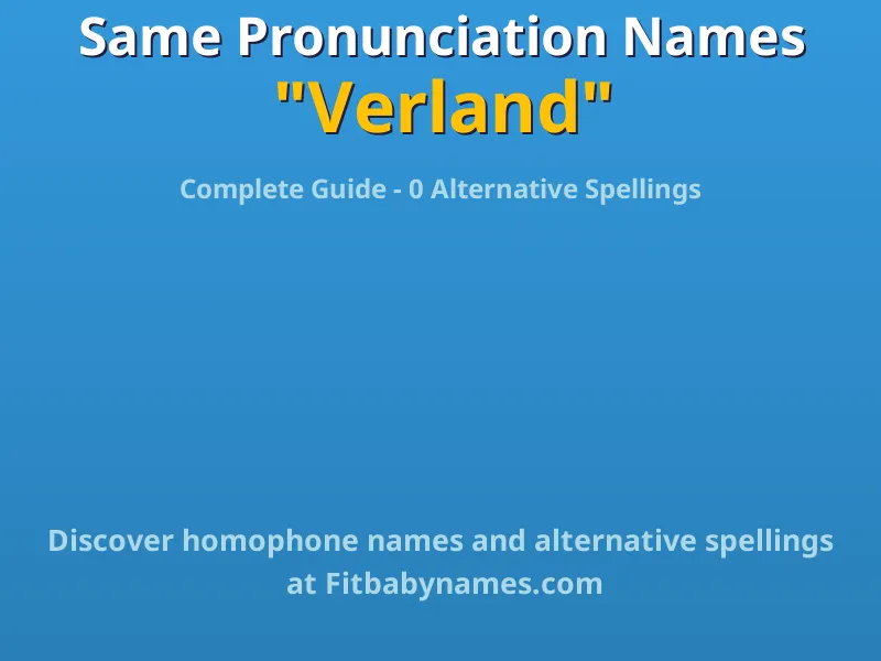 Infographic: Verland same pronunciation names, similar names, and homophone names