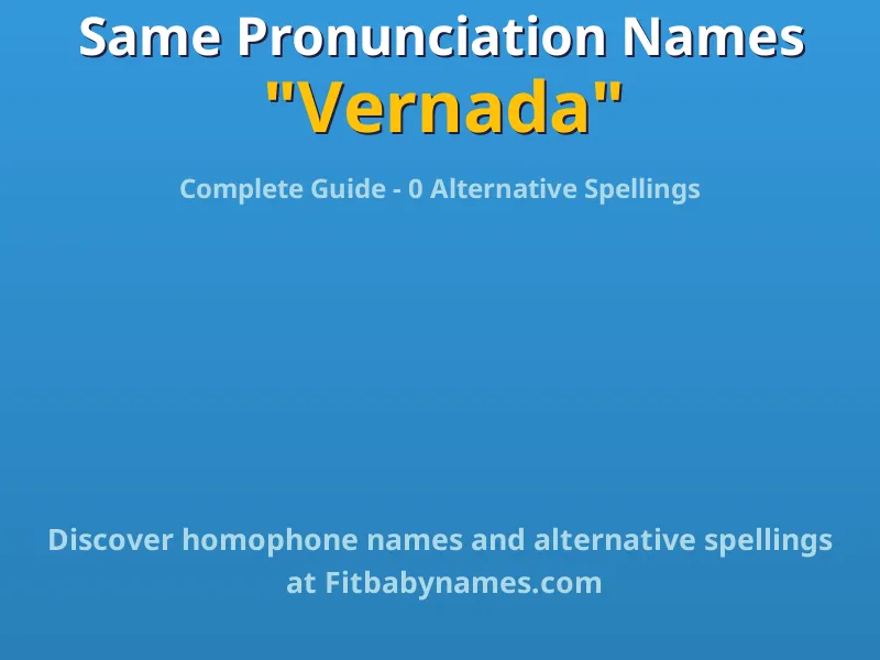 Infographic: Vernada same pronunciation names, similar names, and homophone names