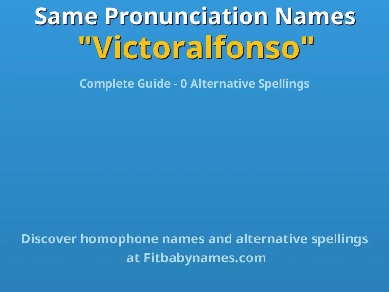 Infographic: Victoralfonso same pronunciation names, similar names, and homophone names