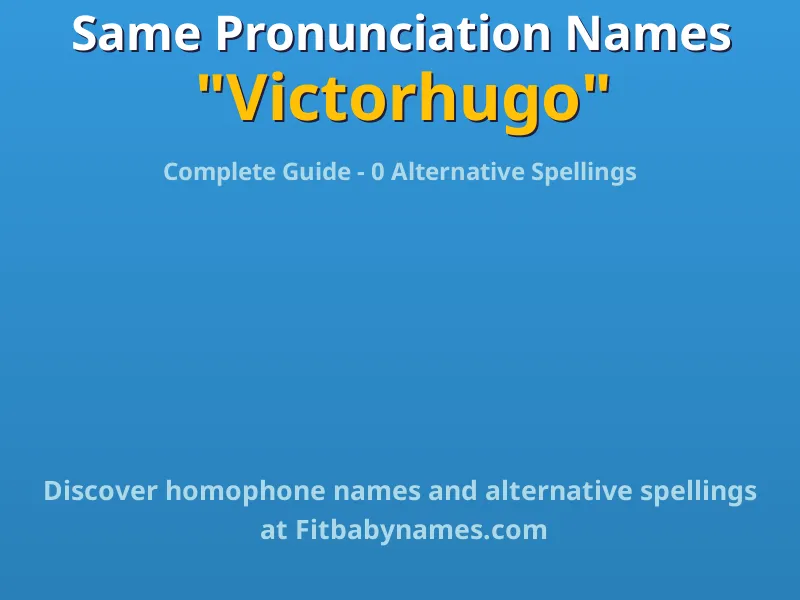 Infographic: Victorhugo same pronunciation names, similar names, and homophone names