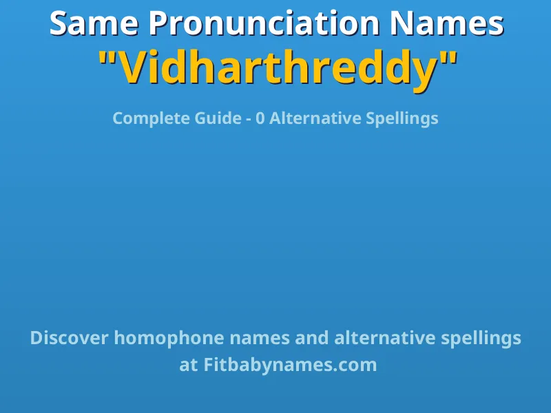 Infographic: Vidharthreddy same pronunciation names, similar names, and homophone names