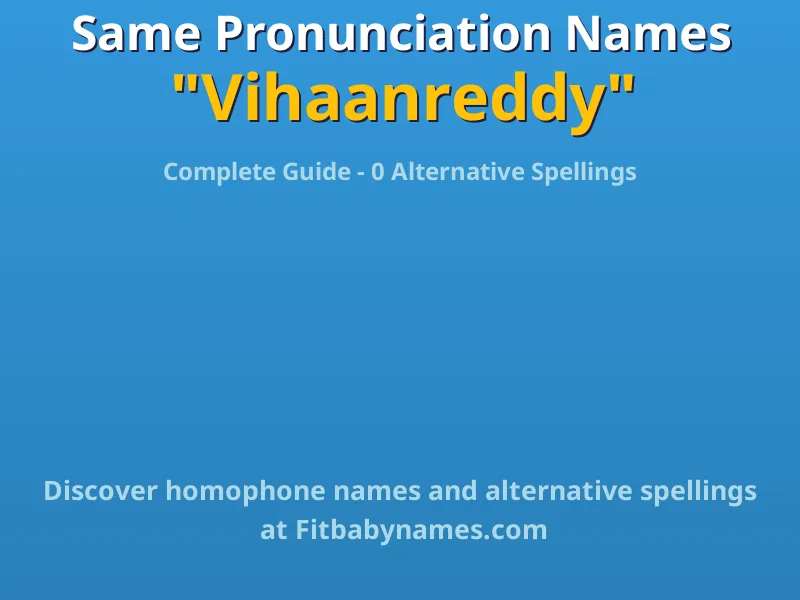 Infographic: Vihaanreddy same pronunciation names, similar names, and homophone names