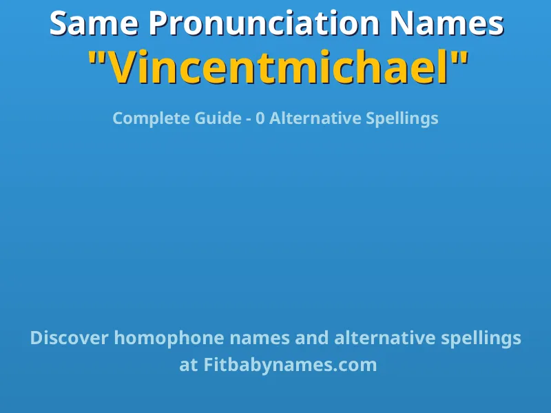 Infographic: Vincentmichael same pronunciation names, similar names, and homophone names